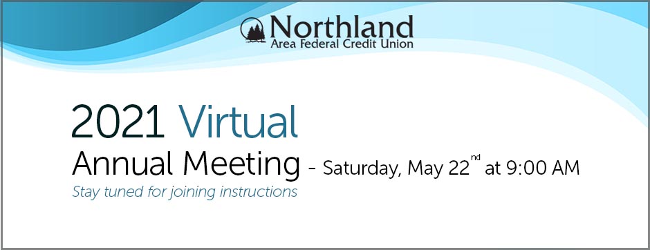 2021 Northland Annual Meeting Notice May 22nd at 9AM Virtual